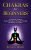 Chakras for Beginners: a Practical Guide to Heal and Balance Yourself through the Power of Chakras (7 chakras) (A Better You Book 3)