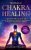 The Future of CHAKRA HEALING: A Beginner’s Guide of Healing Techniques to Unblock Your Chakras & Discover Your True Self Using AI Format Kindle